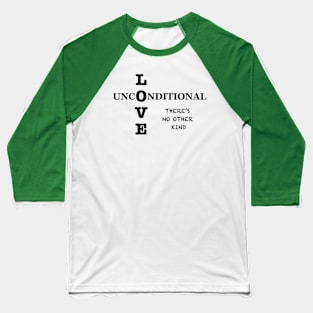 Unconditional Love Baseball T-Shirt